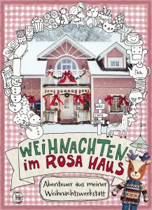 Mehr über den Artikel erfahren Weihnachten im Rosa Haus – Abenteuer aus meiner Weihnachtswerkstatt